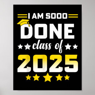 Im So Done Cl Of 2025 Graduation Day 2025 Women Me Poster