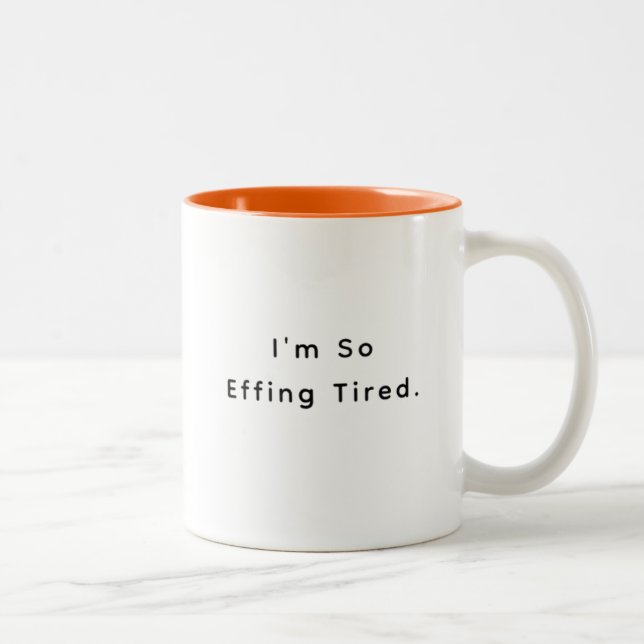 I'm so effing tired, funny mum life Two-Tone coffee mug (Right)