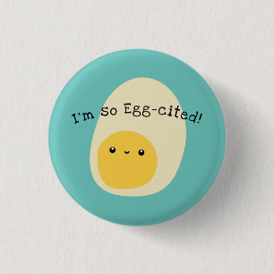 I'm so egg-cited blue green badge