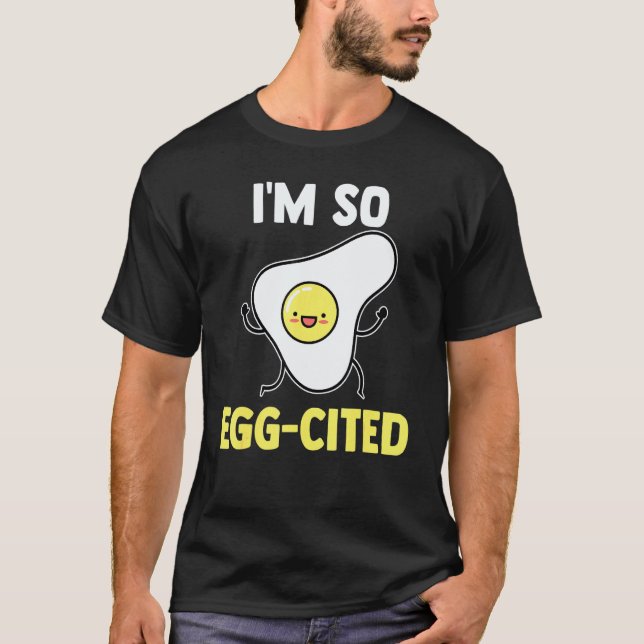 Im So Egg-Cited Breakfast Egg Pun Vegan T-Shirt (Front)