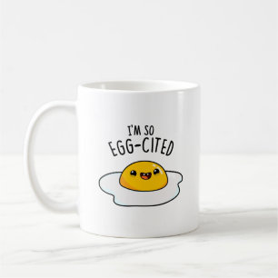 I'm So Egg-cited Funny Egg Pun  Coffee Mug