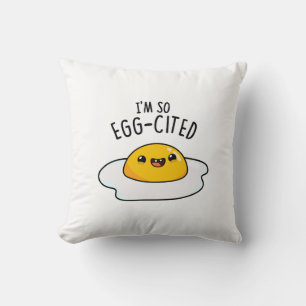 I'm So Egg-cited Funny Fried Egg Pun  Cushion