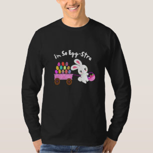 I'm So Egg Stra Easter Bunny Egg Hunt Basket Funny T-Shirt