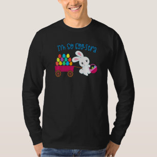 I'm So Egg Stra Easter Bunny Egg Hunt Basket Funny T-Shirt