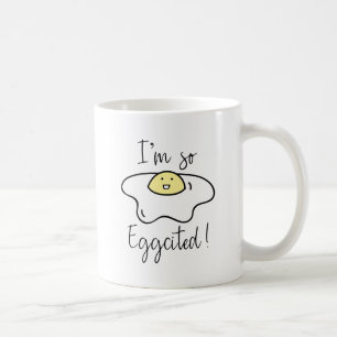 I'm So Eggcited Coffee Mug
