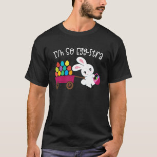 I'm So EggStra Cute Easter Bunny Pun Funny Egg Hun T-Shirt