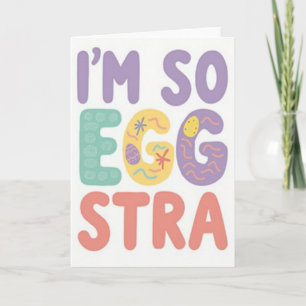 Im So Eggstra Special Card