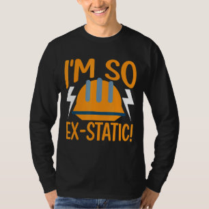 I'm So Ex Static For Electrician T-Shirt