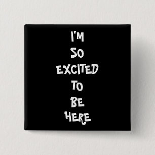 I'm So Excited 15 Cm Square Badge