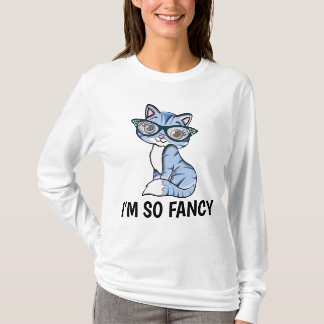 I'M SO FANCY, CUTE KITTY CAT T-Shirts (Front)