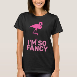 I'M SO FANCY LADIES FLAMINGO T-SHIRTS