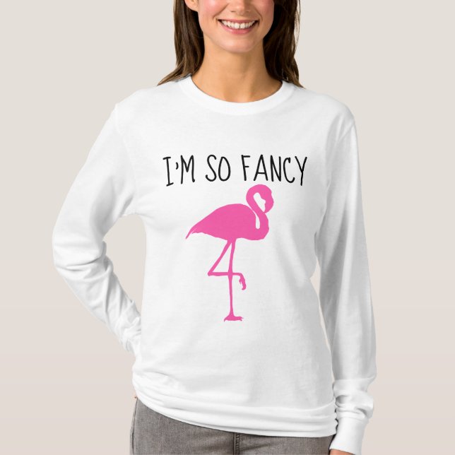 I'M SO FANCY, PINK FLAMINGO T-Shirts (Front)
