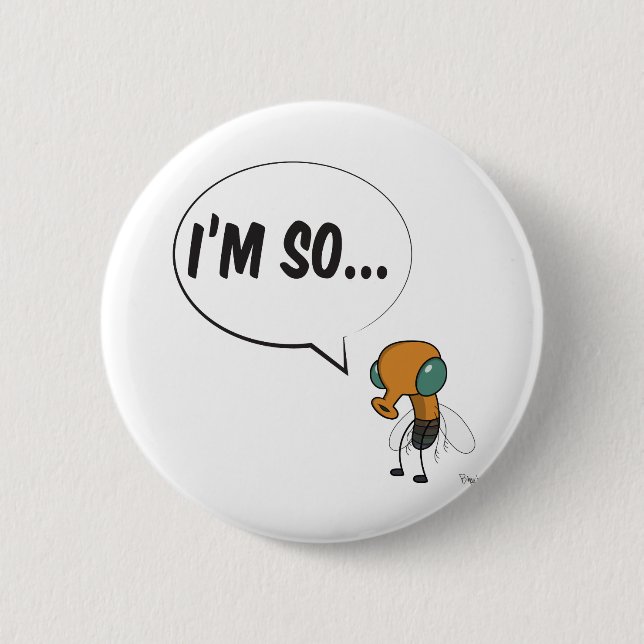 Im so fly! 6 cm round badge (Front)