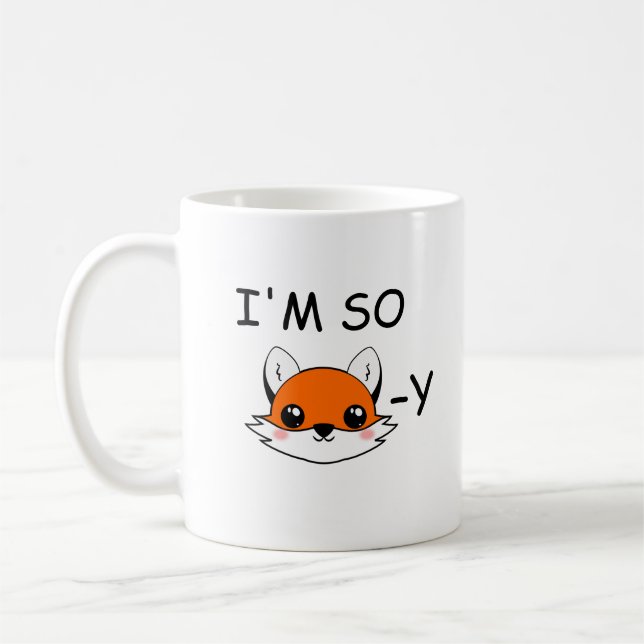 I'm so foxy mug, funny fox mug, funny mugs, coffee mug (Left)