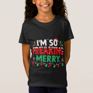I'm So Freaking Merry Xmas Christmas Lights Happy  T-Shirt
