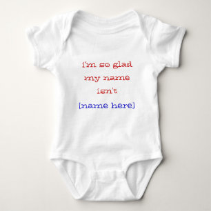 I'm So Glad My Name Isn't Template Red Blue Text  Baby Bodysuit