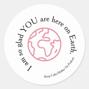 I'm so glad you are here  classic round sticker