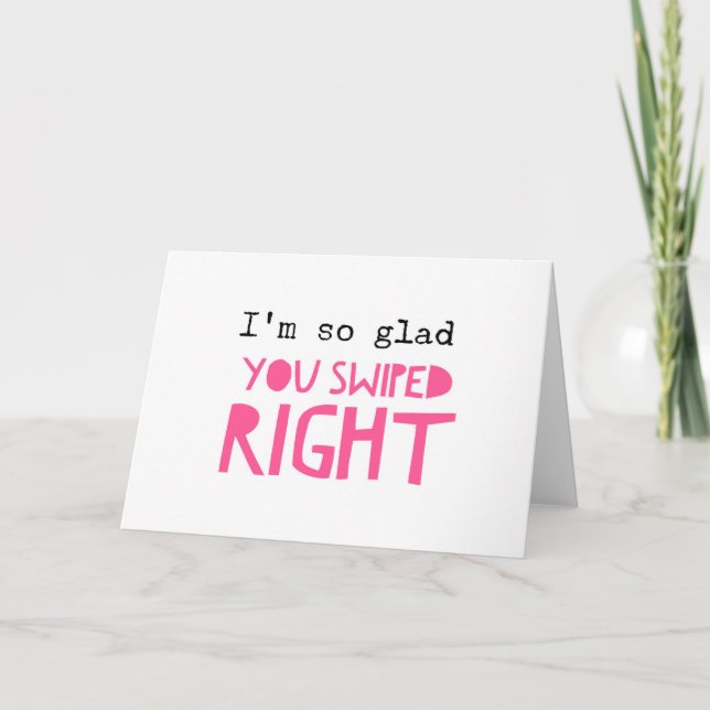 I'm So Glad you Swiped Right Notecard (Front)