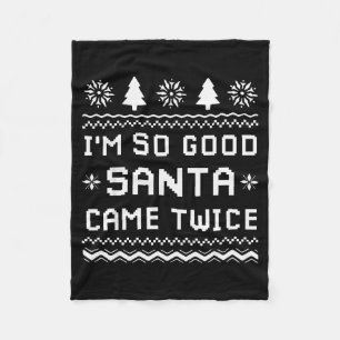 I'm So Good Santa Came Twice Funny Couples Ugly Ch Fleece Blanket