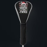 I'm So Good Santa Came Twice Santa Christmas  Golf Head Cover<br><div class="desc">I'm So Good Santa Came Twice Santa Christmas Pajama</div>