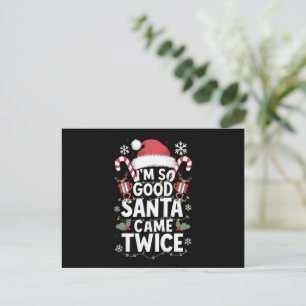 I'm So Good Santa Came Twice Santa Christmas Holiday Postcard