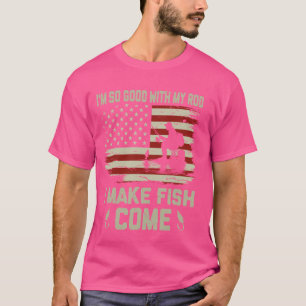 Im So Good with My Rod I Make Fish Come Funny Fish T-Shirt