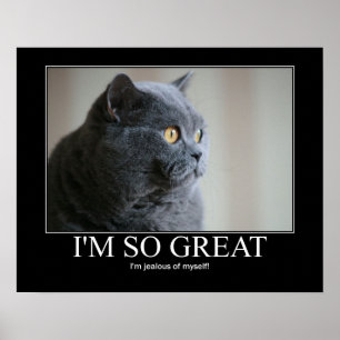 I'm So Great Cat Artwork Poster