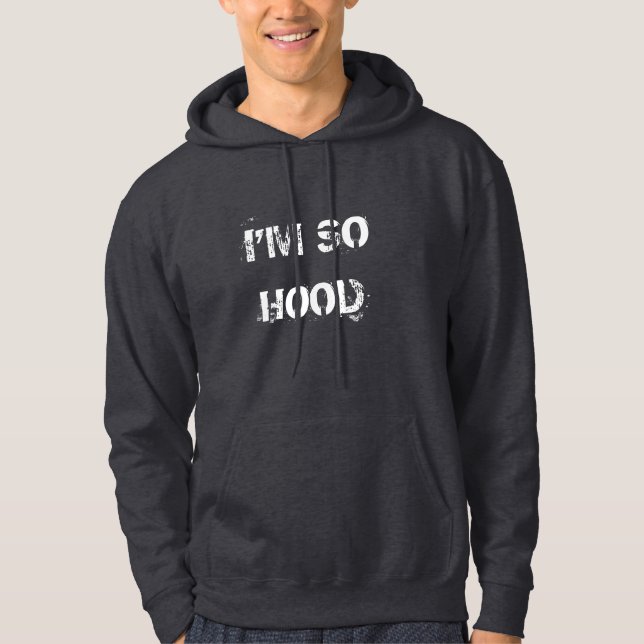 I'M SO HOOD HOODIE (Front)