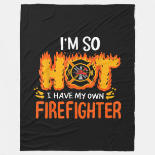 I'm So Hot I Have My Own Firefighter Fleece Blanket