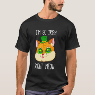 I'm So Irish Right Meow Shirt Funny Cat St Pattys