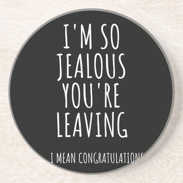 I'm So Jealous You're Leaving Coaster (Front)