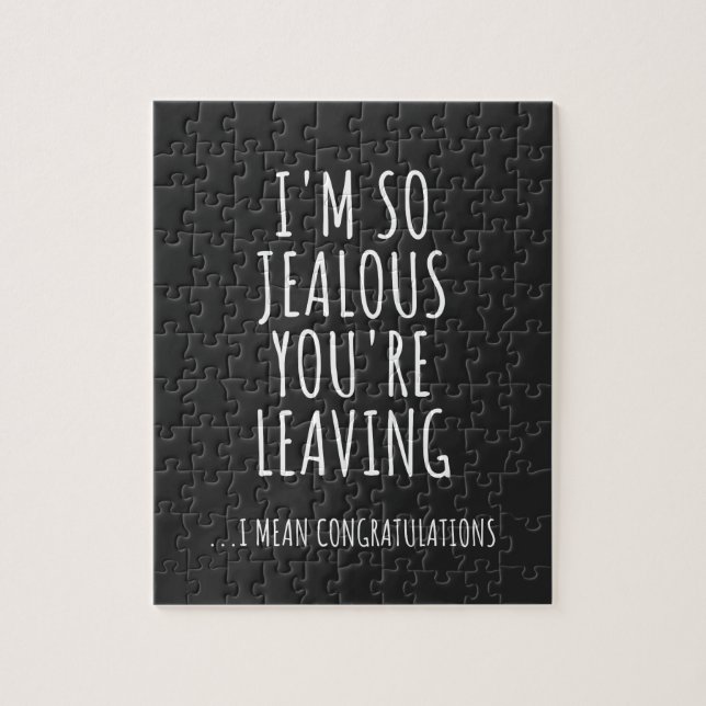 I'm So Jealous You're Leaving Jigsaw Puzzle (Vertical)