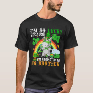 I'm So Lucky Because I'm Promoted To Big Brother S T-Shirt