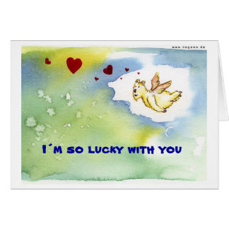 I'm so lucky with you