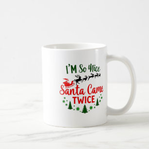 I'm So Nice Santa Came Twice Funny Christmas Coffee Mug