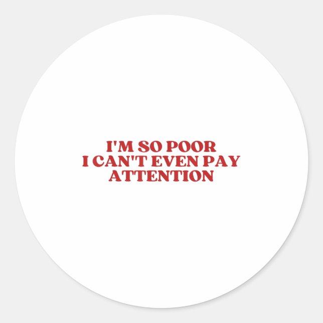 I'm So Or I Can't Even Pay Attention Y2k Aesthetic Classic Round Sticker (Front)