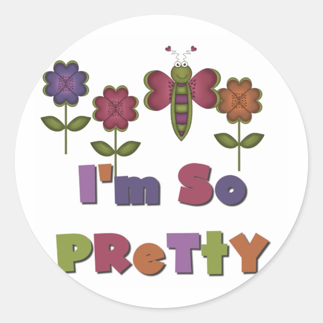 I'm So Pretty Classic Round Sticker (Front)