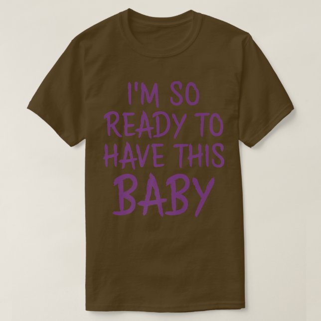 Im so ready to have this baby cutest pregnancy ann T-Shirt (Design Front)