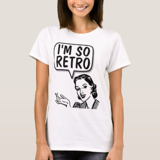 I'M SO RETRO LADIES T-SHIRTS