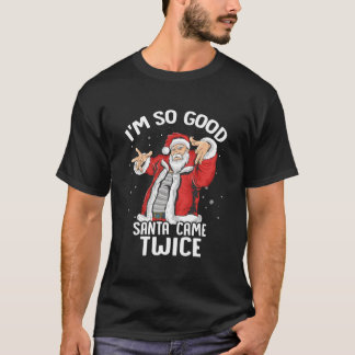 I'M So Santa Came Twice Dirty Santa Jerk T-Shirt