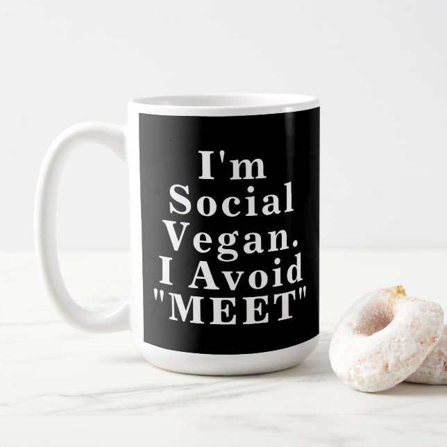 I'm social vegan I avoid meet Introvert Sayings Coffee Mug (With Donut)