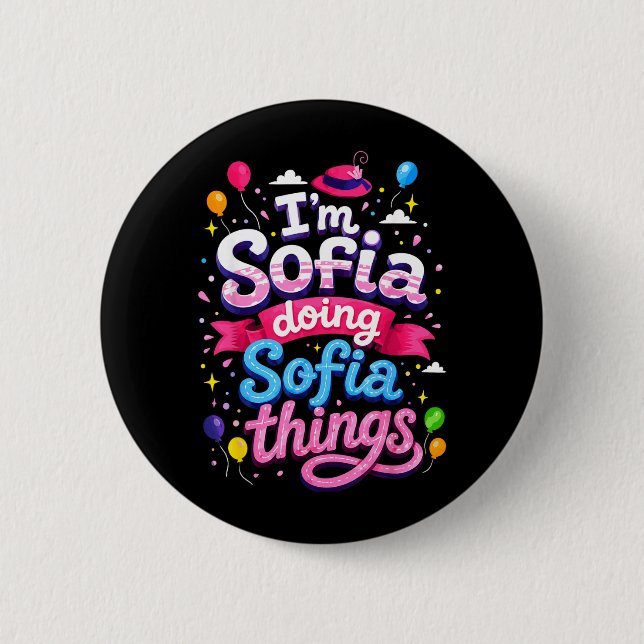 Im Sofia Doing Sofia Things Cute Girls 6 Cm Round Badge (Front)