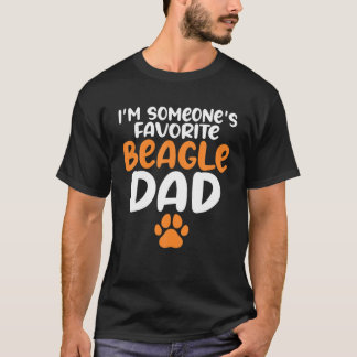 Im Someones Favourite Beagle Dad Beagle Father T-Shirt