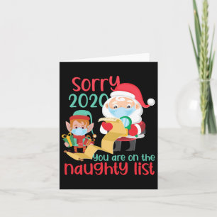 I'm Sorry 2020 You Are On Naughty List. Christmas  Card