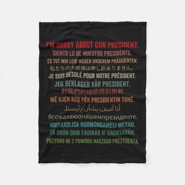 I'm Sorry About Our President Shirt Donald Trump F Fleece Blanket (Front)