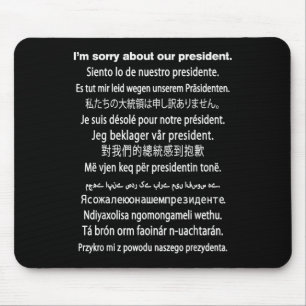 Im Sorry About Our President Shirt Donald Trump Fu Mouse Pad