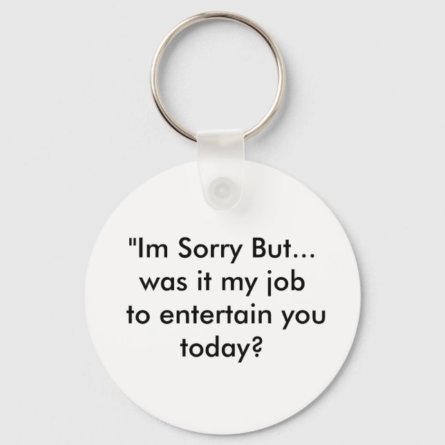"Im Sorry But.... funny key chain (Front)