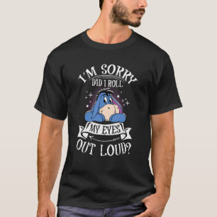 I'm Sorry Did I Roll My Eyes Out Loud  Donkey T-Shirt