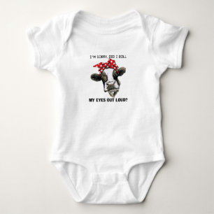 I'm Sorry Did I Roll My Eyes Out Loud Funny Cow  Baby Bodysuit