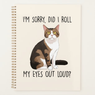 I'm Sorry, Did I Roll My Eyes Out Loud? Planner